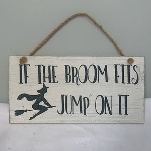 IF THE BROOM FITS JUMP ON IT Wall or Door Decoration
